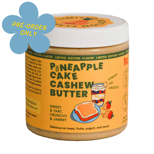 Pineapple Cake Cashew Butter (PRE-ORDER ONLY)